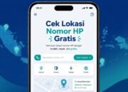 Cara Cek Lokasi Nomor HP Gratis 2026 yang Terbukti Aman & Akurat